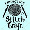 I Practice Stitch Craft SVG, Gift For Woman, Crochet Grandma SVG, Funny Halloween SVG, Gifts For Witches, Witch Mom SVG, Knit Wool roll SVG, Knitting Funny svg, Funny Gothic svg, Stitching and Crafts svg, Crocheting SVG, Knitting SVG files