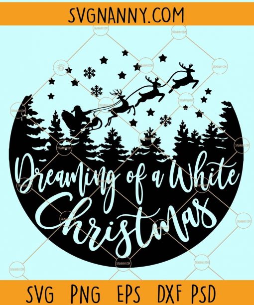 I am dreaming of a white Christmas SVG, dreaming of a white Christmas SVG, Christmas SVG, Christmas Scene with Santa svg, Winter svg, flying Santa SVG, Christmas SVG free, Christmas gift SVG, Christmas Shirt SVG, white Christmas SVG file