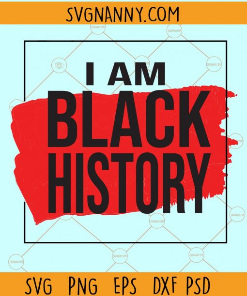  I am black history SVG, Black history svg, Juneteenth svg, Juneteenth 1865 SVG, Freedom Day SVG, Juneteenth 2021 svg, peace love Juneteenth svg, free ish Juneteenth svg, July 4th Juneteenth svg, Juneteenth is my Independence Day svg, Juneteenth shirt svg, Juneteenth queen svg, black lives matter svg files