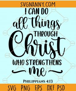 I Can Do All Things Through Christ Who Strengthens Me SVG, I Can Do All Things Through Christ SVG
