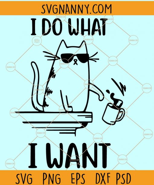 I do what I want cat svg, cute cat svg, do what I want svg, funny cat svg, cat lover svg