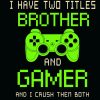 I have two titles brother and gamer SVG, gamer svg, video game svg, game brother gamer svg, Game Player svg, Gamer svg, Playing Game svg, Video Game svg, I Have Two Titles SVG Files