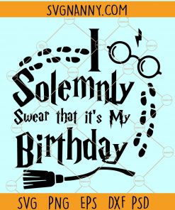 I solemnly swear that It’s my birthday svg, Harry Potter birthday SVG, Birthday SVG, It’s my birthday svg, Harry potter svg, HP birthday SVG, Hogwarts, wizard svg, Cricut files