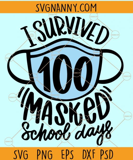 I survived 100 masked school days Svg, 100 Days of School SVG, School SVG, School days SVG, mask SVG file