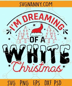 dreaming of a white christmas svg, dreaming svg,  Christmas Sign Svg, holiday svg, Merry Christmas svg, Christmas shirt svg  files