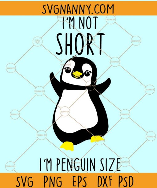 I’m not Short I’m Penguin size svg, penguin svg, Penguin Clip Art, Im not Short I’m Penguin size svg, I’m not Short svg, Penguin size svg, short people svg Files