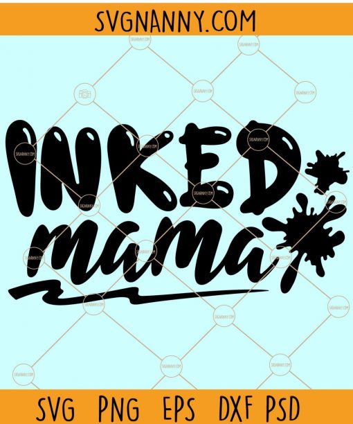 Inked Mama SVG, Tattoed mama svg, Mom Life svg, Blessed Mom svg, Mother’s Day svg, Mom Shirt SVG, Tattoo svg file