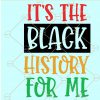 It’s The Black History For Me SVG, It’s The Black History For Me SVG File, Black History SVG, African American svg, protests2020 svg, Black Lives Matter svg, free BLM SVG, Blm svg files