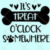 It’s Treat O’Clock Somewhere SVG, Dog Saying svg, Pet Quote svg, Dog Treat svg, its treat oclock somewhere svg files