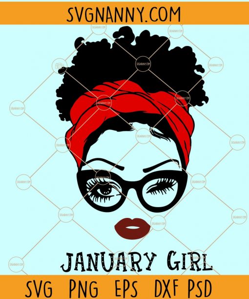January Girl SVG, January birthday SVG, Queens are born in January SVG, January SVG, Afro woman SVG, woman with bandana SVG, January Girl, January Girl shirt SVG