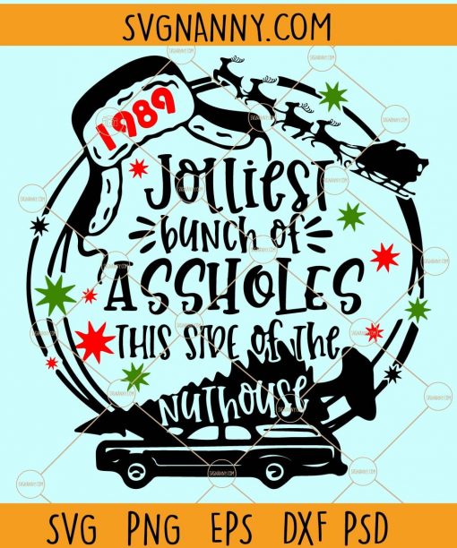 Jolliest Bunch of Assholes SVG, A Christmas Story SVG, You Serious Clark SVG, Christmas SVG, nuthouse SVG, Christmas shirt SVG, Merry Christmas SVG Files