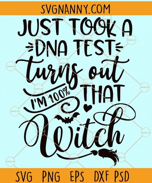 Just took a DNA test turns out I’m 100% that witch svg, Halloween svg, Sanderson sisters svg, Hocus pocus svg, Witch svg, Just took a DNA test SVG, Halloween Cut File, Fall Shirt SVG, Witch SVG, Sanderson SVG, Disney Halloween SVG, Disney SVG, Halloween SVG Files