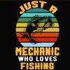 Just a mechanic who loves fishing svg, mechanic svg, fishing svg, fishing dad svg, fathers day svg files