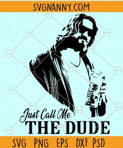 Just Call Me The Dude SVG, The Big Lebowski SVG, The Dude Walter Donny Mark It Zero SVG, Dude svg, big Lebowski svg, calm svg, dude silhouette, Lebowski silhouette, calm down svg file