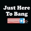 Just Here To Bang SVG, Firecracker Svg, 4th Of July Svg, American Svg, Patriotic Svg, I’m Just Here To Bang Svg, fourth of July SVG, here to bang svg Files
