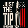 Just the tip I promise SVG, Just the tip I promise flag SVG, Just the tip SVG, bullet svg, Veteran Day SVG, Gifts for Dad SVG, Father’s Day Gift SVG, Gun Bullet SVG  files