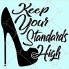  Inspirational svg, Keep your heels,  head & standards high svg, Coco Chanel Svg, Coco Chanel Quote Svg, Heels Svg, Girl Svg, Standards svg files