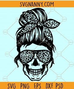 Leopard print messy bun svg, Messy buns svg, Mom Life Skull Cheetah svg, Messy buns skull with cheetah sunglasses svg, messy bun hair svg, Messy bun skull svg, Mom life SVG, Woman Skull Svg  file