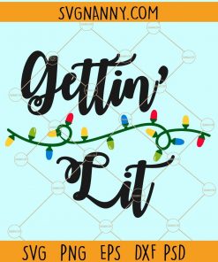 Lets Get Lit svg, Lets Get Lit Christmas svg, Christmas lights svg, Christmas shirt Svg, getting lit Christmas svg file