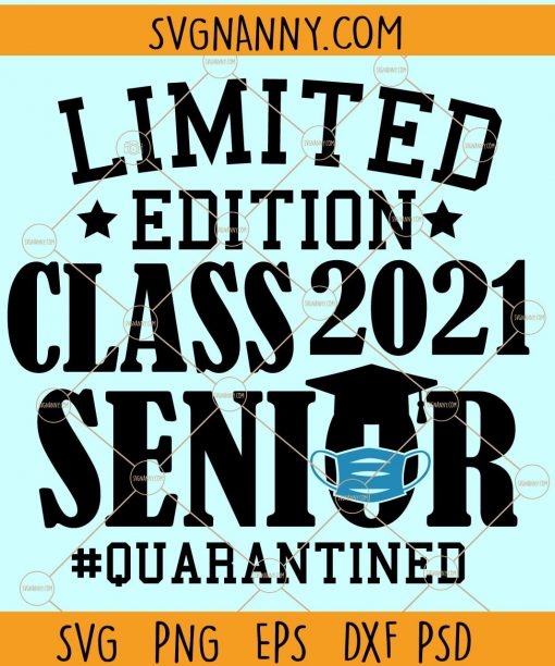 Limited Edition Class 2021 Senior SVG, c senior 2021 svg, 2021 Graduation SVG, Graduation class of 2021 SVG, Graduation cap SVG, Senior class of 2021 SVG, Graduation Cap SVG files