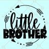Little Brother SVG, Brother Life PNG, Brother shirt, Little Brother Announcement SVG, Little Bro Svg, Baby Brother svg, newborn svg file