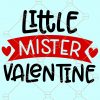 Little Mr Valentine SVG, Boy Svg, Boy Valentine Svg, Boy Valentine Shirts, Valentine SVG, Valentine SVG free, Valentine’s Day SVG, Valentine shirt for boys SVG