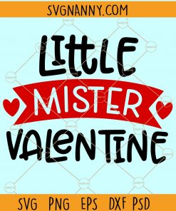 Little Mr Valentine SVG, Boy Svg, Boy Valentine Svg, Boy Valentine Shirts, Valentine SVG, Valentine SVG free, Valentine’s Day SVG, Valentine shirt for boys SVG
