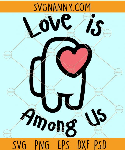 Love is Among Us SVG, Among Us Valentines Day SVG, Among Us Heart SVG, valentine svg, free svg files, happy easter svg, free valentine card svg, heart svg free, Love Is Among Us shirt, valentine svg files for cricut, Valentines svg, Valentine’s Day svg