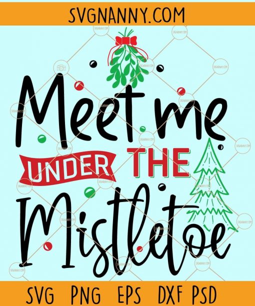 Meet the mistletoe svg,  Merry Christmas svg, christmas gift svg, holiday svg, Christmas shirt svg  files