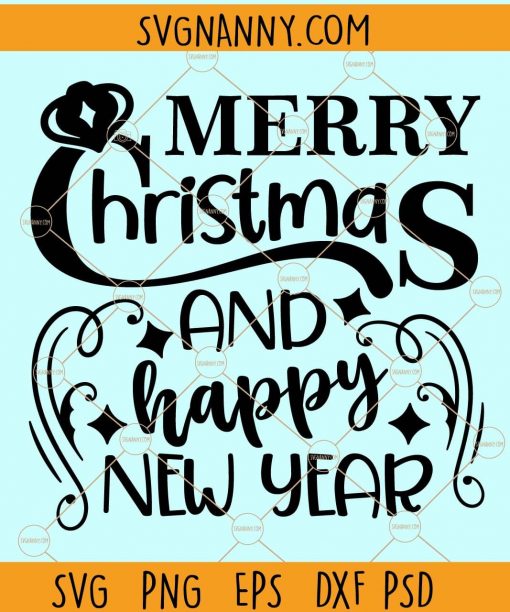 Merry Christmas And Happy New Year SVG File, Holiday Svg File, Ornament Svg File, Christmas Sign Svg File, New Years Svg File, Cricut Svg, Christmas svg, Christmas svg files