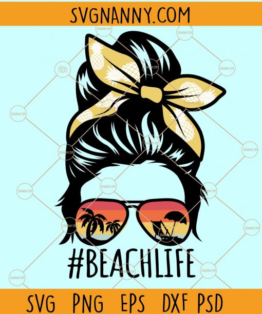 Messy bun beach life svg, mom life beach life svg, Beach Life Sublimation, beach life svg, Summer Vibes svg, Messy Bun Skull beach life svg, summer svg file