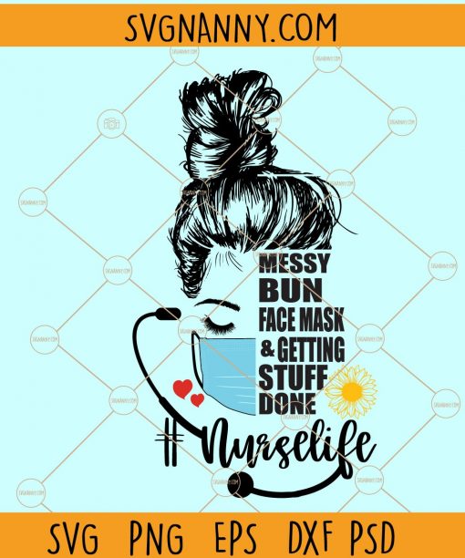 Messy bun with face mask svg, messy bun nurselife svg, Nurselife svg, Woman in Messy Bun svg, Messy bun svg, Face Mask svg, Nurse Life svg, Healthcare worker svg, essential workers svg file