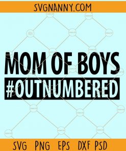 Mom of boys outnumbered SVG, Boy mom svg, Mom of boys svg, #outnumbered svg, raising boys svg, mothers day svg, Blessed with boys svg, Mom svg files for cricut, Boy Mama Svg, From Son up to Son Down svg, mother of boys svg, Boy Mom Shirt svg, Mom of Boys shirt Svg