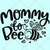 Mommy to Bee SVG, Mommy to Bee PNG, Mom to be svg, Mommy to Bee SVG for Cricut, mom to bee svg, Gender reveal svg, Pregnancy announcement svg Files