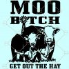Moo Bitch Get Out The Hay SVG, Funny Heifer Dairy Cow SVG, Windmill Svg, Heifer SVG, Moo Bitch SVG, Farm Svg  Files