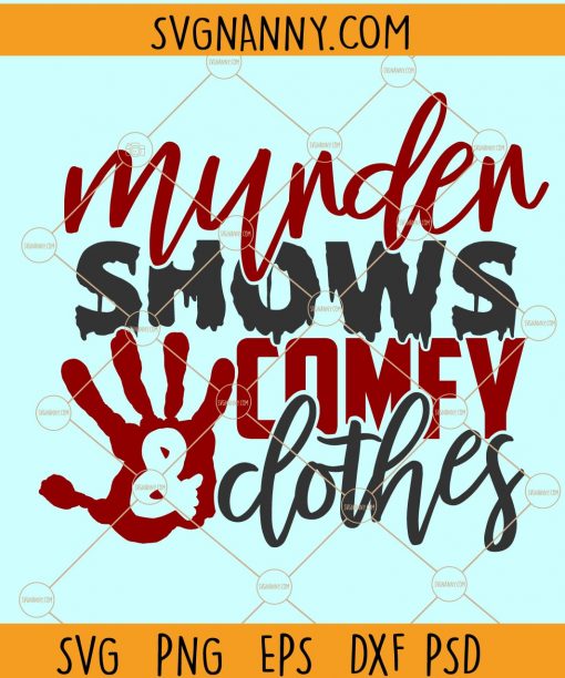 Murder Shows and Comfy Clothes svg, Murder Shows svg, Murder Shows png, True Crime svg, Murder Shows & Comfy Clothes SVG, Murder Shows svg  file