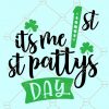 My 1st St Patricks Day SVG, St Pattys Day SVG, 1st St Patricks Day SVG, St Patricks Day SVG, Lucky Shamrock SVG, Lucky Clover SVG, St Paddy Day SVG file