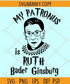 My Patronus Is Ruth Bader Ginsburg SVG, my Patronus is SVG, Girl Power SVG, You can’t spell truth without ruth svg, RBG feminism SVG, Women belong in all places where decisions are being made svg, I dissent printable, Ruth Bader Ginsburg SVG, I dissent RBG sign, We Dissent SVG, Supreme Court SVG  file