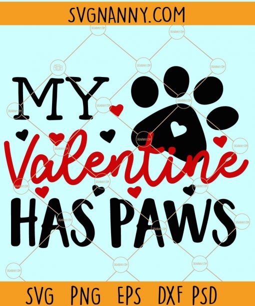 My Valentine Has Paws Svg, Dog Valentines Svg, Cat Valentines Day Svg, Funny Svg, Pets Valentine Shirt Svg, Valentine Paws SVG, Valentine’s Day Svg, Valentine SVG, valentine svg files
