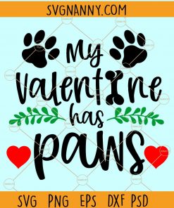 My Valentine Has Paws Svg, Dog Valentines Svg, Cat Valentines Day Svg, Funny Svg, Pets Valentine Shirt Svg, Valentine Paws SVG, Valentine’s Day Svg, Valentine 2021 SVG, easter svg, love svg, heart svg, free svg files, happy easter svg  file