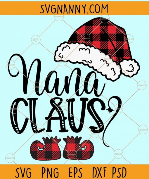 Nana Claus SVG, Nana Claus Sublimation SVG, Nana Claus PNG, Nana Claus shirt SVG, Nana Claus sweatshirt, Nana Claus design, Nana Claus SVG file, Nana Claus SVG for Cricut, Nana SVG files