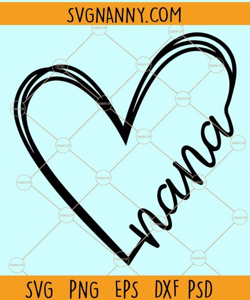  Nana Heart Svg, Nana Svg file, Nana Shirt Svg, Mothers Day Svg, Grandmother Svg, Nana Shirt Design, Blessed Nana Svg, Nana Svg Sayings, Grandma SvgS vg