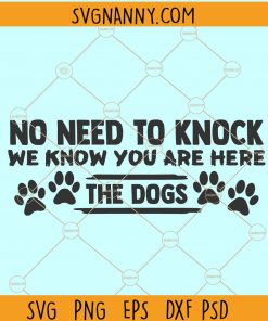 No Need to Knock we know you’re here svg, No Need to Knock SVG, Welcome Dog svg, dog doormat svg, No Knock Dog svg, welcome dog sign svg files