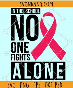 No one fights alone SVG, Cancer Awareness SVG, Pink ribbon SVG, Breast Cancer SVG, Faith pink ribbon SVG, pink ribbon cancer awareness svg, Pink Ribbon svg file