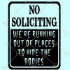 No soliciting we are running out of places to hide the bodies SVG, No soliciting SVG, adult humor SVG file