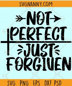 Not Perfect Just Forgiven svg, Christian svg, Self Love, Easter svg, Worthy Svg, Christian Coffee Mug Svg, Women's svg, file, Inspirational SVG  file
