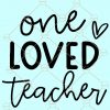 One loved teacher svg, Teacher svg, Teacher gift SVG, Teacher shirt SVG, Homeschool Mom svg Best teacher SVG, Teacher Valentine SVG, School shirt SVG file