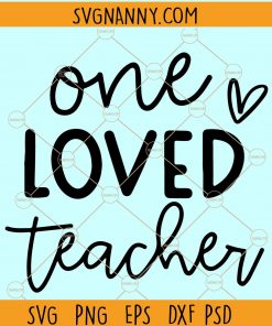 One loved teacher svg, Teacher svg, Teacher gift SVG, Teacher shirt SVG, Homeschool Mom svg Best teacher SVG, Teacher Valentine SVG, School shirt SVG file