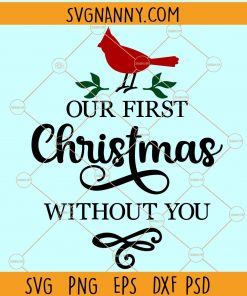 Our first Christmas without you SVG, Christmas memorial svg, in memory svg, Rest in peace svg, Memorial svg file