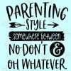 Parenting Style SVG, Parenting SVG, Parenting Cut File, Parenting Quote Svg file, Mom SVG, Mother svg, Mother’s Day svg, Girl Power SVG, Strong Women SVG, Strong Mom SVG